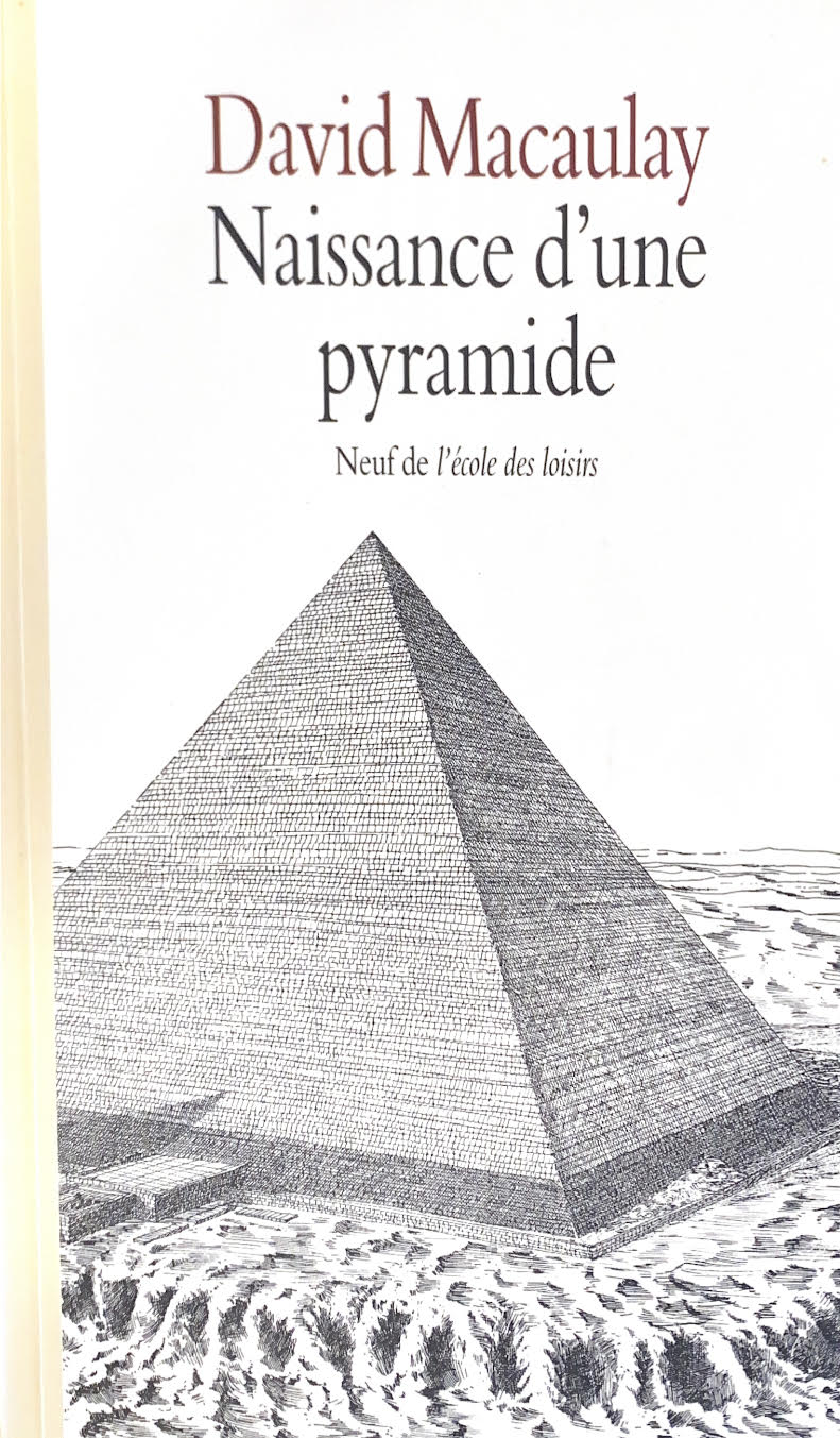 Naissance d'une pyramide - David Macaulay