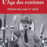 L'Age des extrêmes - Histoire du court XXe siècle (1914-1991) - Eric Hobsbawm