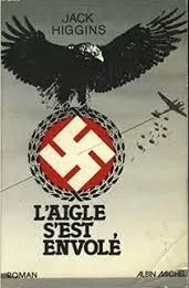 L'Aigle s'est envolé - Jack Higgins, Robert Latour