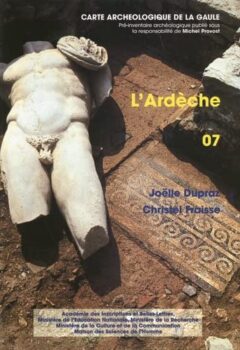 Carte archéologique de la Gaule : L'Ardèche - Joëlle Dupraz, Christel Fraïsse