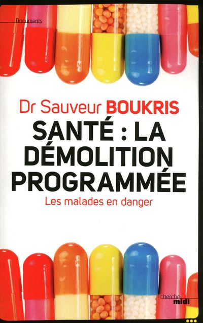 Santé : La démolition programmée - Sauveur Boukris