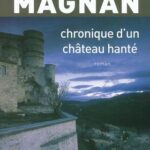 Chronique d'un château hanté - Pierre Magnan