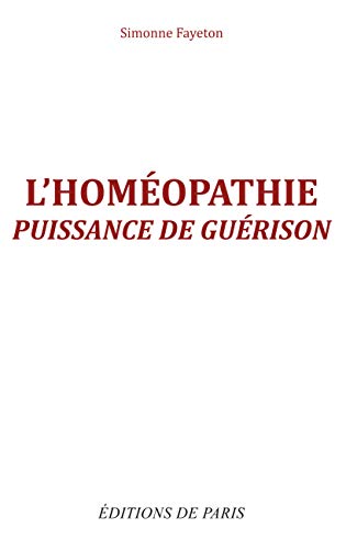 L'homéopathie - Puissance de guérison - Simonne Fayeton