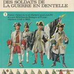 L'Uniforme et les armes des soldats de la guerre en dentelle - Funcken