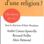 A-t-on encore besoin d'une religion ? - Bernard Feillet, Alain Rémond, André Comte-Sponville