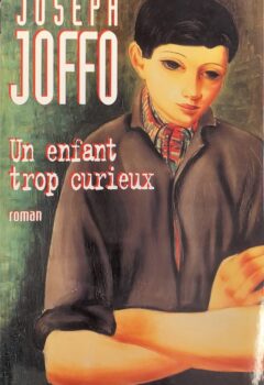 Un enfant trop curieux - Joseph Joffo