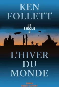 Le Siècle, Tome 2 : L'Hiver du monde - Ken Follett