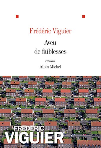 Aveu de faiblesses - Fréderic Viguier