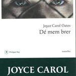 Dé mem brer - Et autres histoires mystérieuses - Joyce Carol Oates