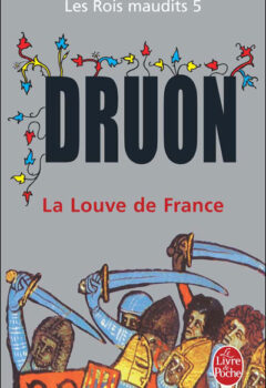 Les Rois maudits, tome 5 : La Louve de France - Maurice Druon