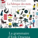 La Fabrique des mots - Erik Orsenna