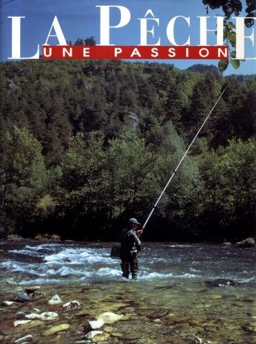 La Pêche Une Passion - Paul Boyer