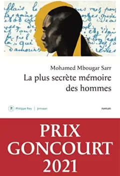 La plus secrète mémoire des hommes - Mohamed Mbougar Sarr