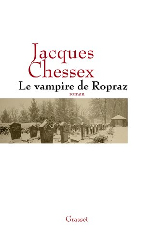 Le Vampire De Ropraz - Jacques Chessex