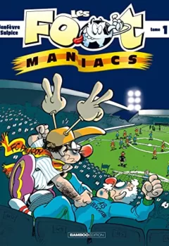 Les Foot-maniac, tome 1 - Allez les Bleus ! - Jeanfaivre, Sulpice