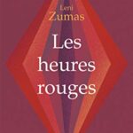 Les Heures rouges - Leni Zumas