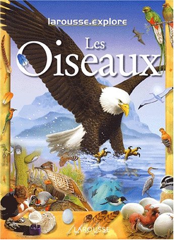 Larousse Explore : Les Oiseaux - S. Brinkley Edward