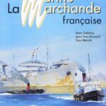 La Marine Marchande Francaise (1943-1945) - Marc Saibene