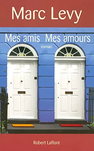 Mes amis mes amours - Marc Levy