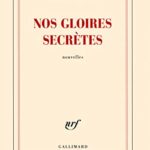 Nos gloires secrètes - Tonino Benacquista