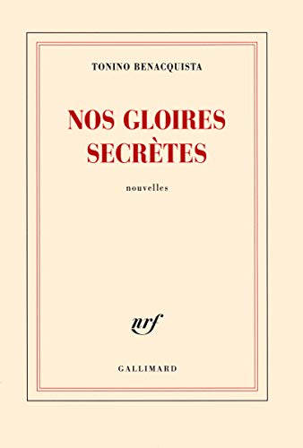 Nos gloires secrètes - Tonino Benacquista