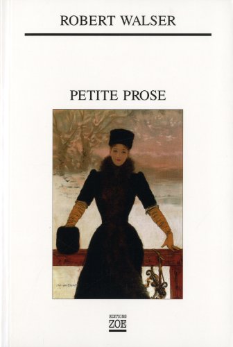 Petite prose - Robert Walser