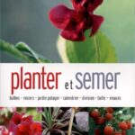 Planter et semer - Liz Dobbs, Sarah Wood