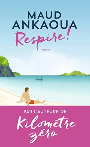 Respire ! Le Plan est toujours parfait - Maud Ankaoua