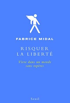 Risquer la liberté - Fabrice Midal