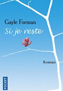 Si je reste - Gayle Forman