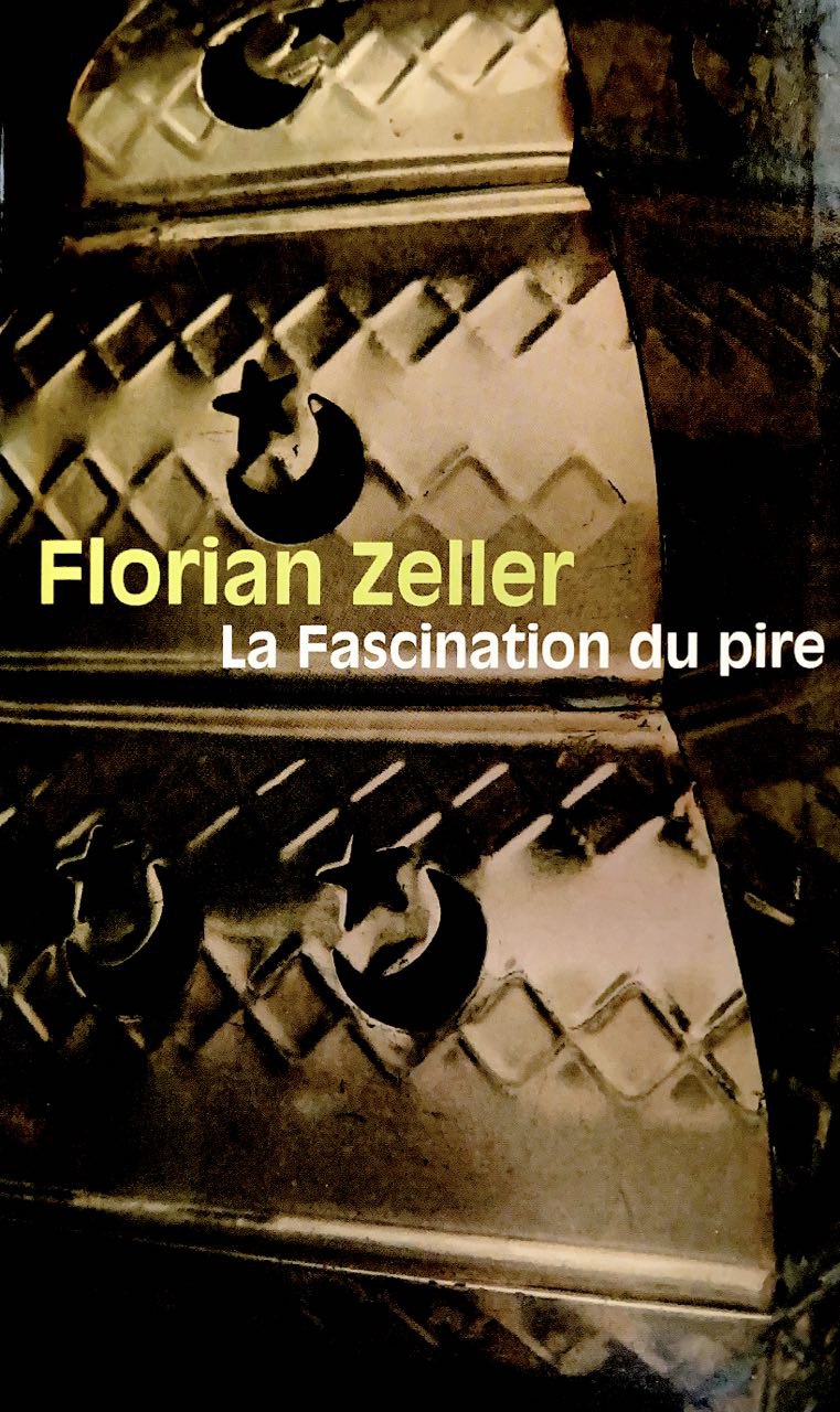 La Fascination Du Pire Florian Zeller Lirandco