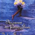 Au couvent des Petites Fleurs - Indu Sundaresan