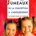 Le guide des jumeaux - De la conception à l'adolescence - Régine Billot