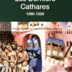 Les derniers cathares : 1290-1329 - René Weis