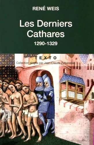 Les derniers cathares : 1290-1329 - René Weis