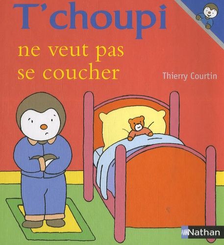 T'choupi : T'choupi Ne Veut Pas Se Coucher - Thierry Courtin