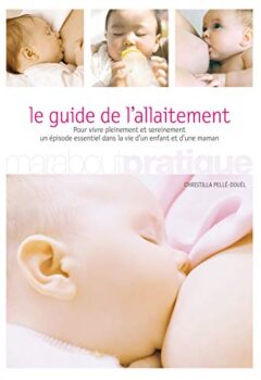 Le guide de l'allaitement - Christilla Pellé-Douël