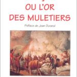 François ou l'Or des muletiers - Daniel Escoulen, Jean Durand