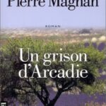 Un grison d'Arcadie - Pierre Magnan