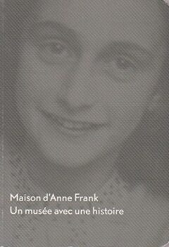 Maison d'Anne Frank - Un musée avec une histoire