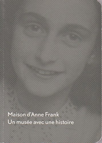 Maison d'Anne Frank - Un musée avec une histoire