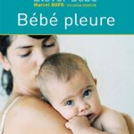 Bébé pleure - Marcel Rufo, Christine Schilte