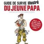 Guide de survie illustré du jeune papa - Laurent Moreau