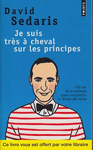 Je suis très a cheval sur les principes - David Sedaris