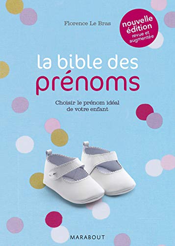 La bible des prénoms - Florence Le Bras