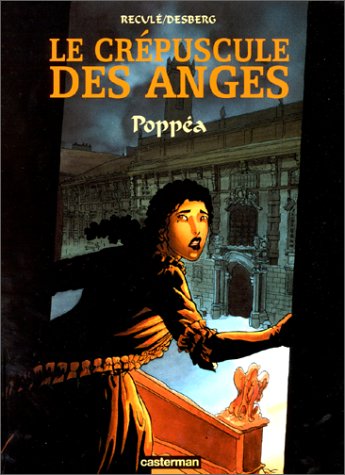 Le Crépuscule des anges, tome 1 : Poppéa - Reculé Desberg