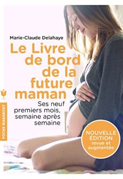 Le Livre De Bord De La Future Maman - Marie-Claude Delahaye