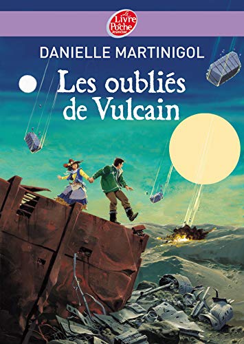 Les oubliés de Vulcain - Danielle Martinigol