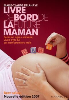 Livre de bord de la future maman - Marie-Claude Delahaye