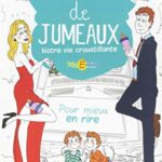 Parents de jumeaux, Notre vie croustillante ! - Muriel Herbert